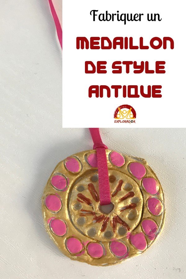 fabriquer medaillon antique avec les enfants