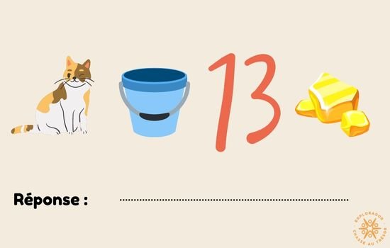 rebus chat-seau-treize-or =  chasse au tresor